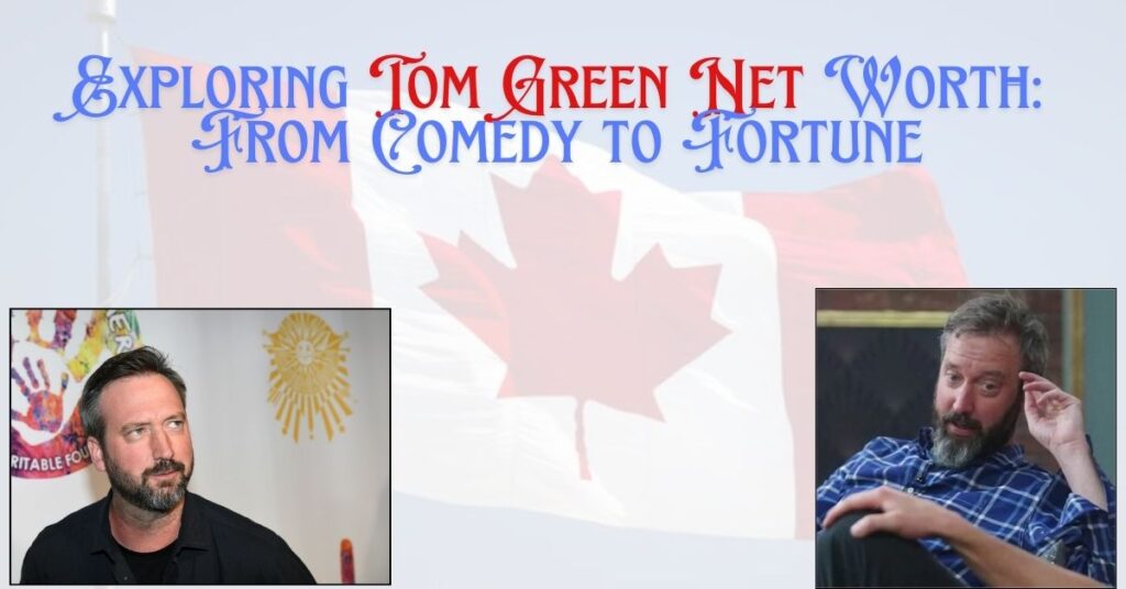 Tom Green Net Worth
