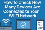 How to Check How Many Devices Are Connected to Your Wi-Fi Network